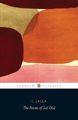 Ranjit Hoskote (Tr.) Lal Ded (Trans. Ranjit Hoskote) Lal De I, Lalla (Tascabile)
