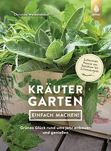 Christine Weide Kräutergarten - einfach machen!: Grünes Glück (Copertina rigida)