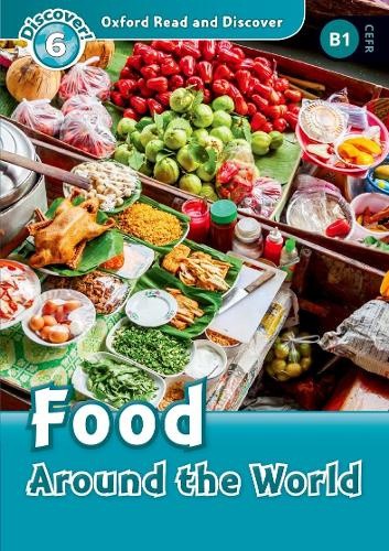 Oxford Read and Discover: Level 6: Food Around the World (Oxford Read and