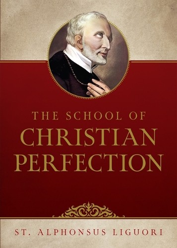 Liguori The School of Christian Perfection (Tascabile)