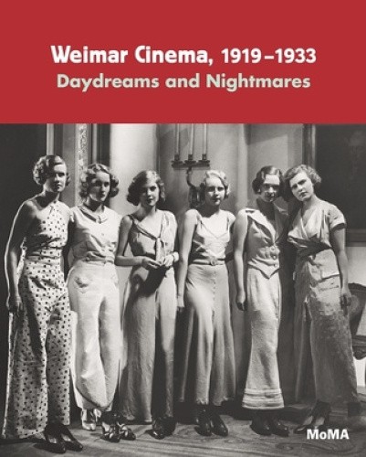 Weimar Cinema, 1919-1933: Daydreams and Nightmares by Laurence Kardish