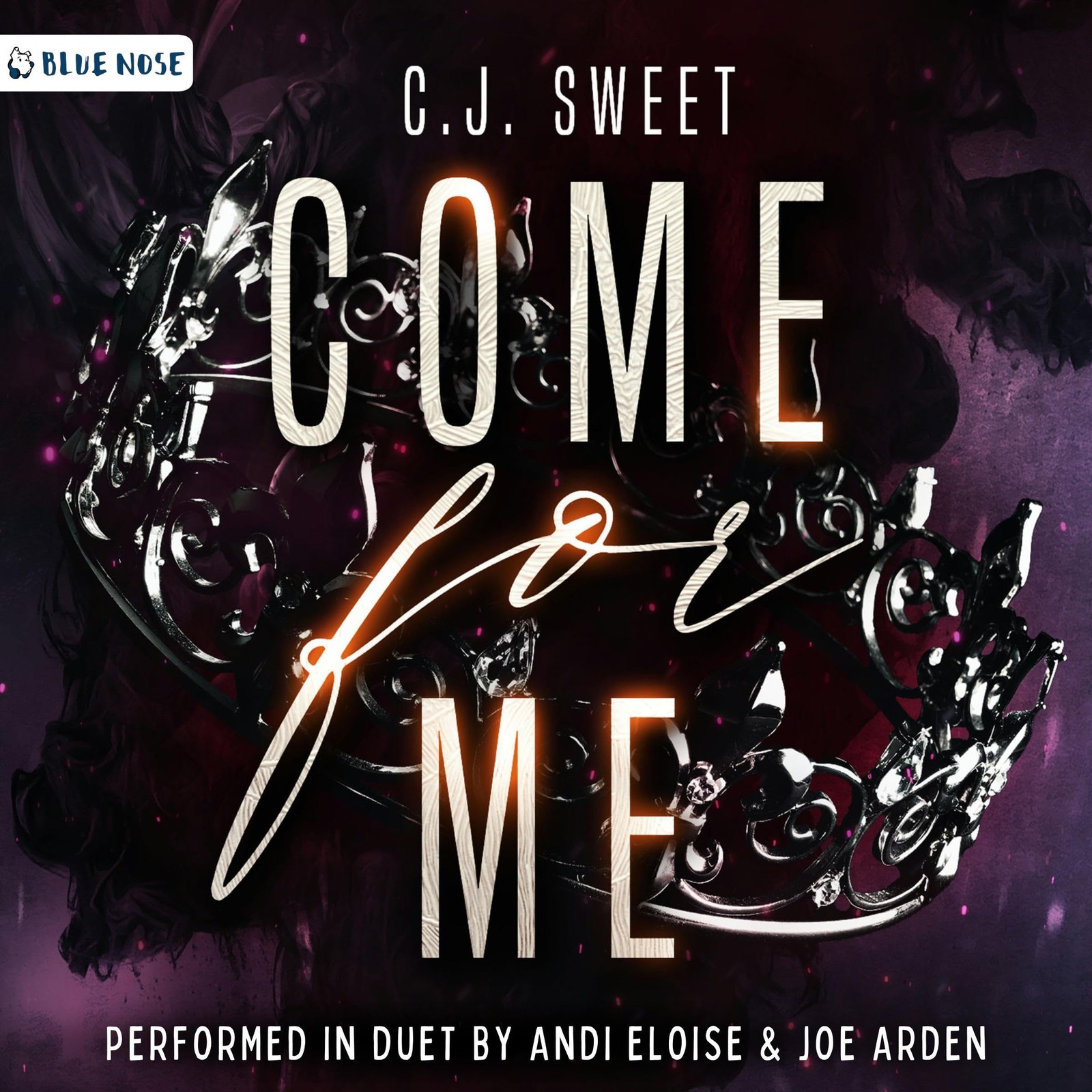 C.J. Sweet Blue Nose Publishing Joe Arden And Come for Me: The Hunt (Audiobook)