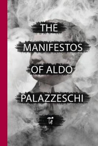 The Manifestos of Aldo Palazzeschi (VIA Folios) by Palazzeschi, Aldo [Paperback]