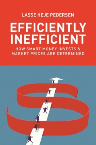 Efficiently Inefficient: How Smart Money Invests and Market Prices Are