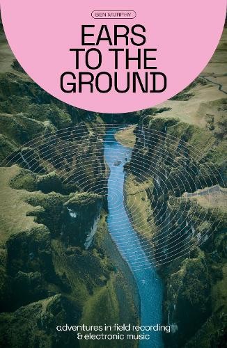 Ben Murphy Ears to the Ground (Tascabile)