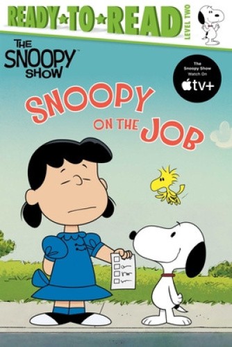 Snoopy on the Job: Ready-To-Read Level 2 (Peanuts) by Charles M Schulz