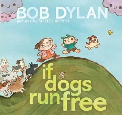 Bob Dylan If Dogs Run Free (Copertina rigida)