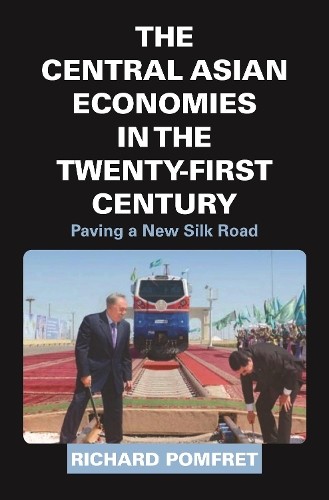 Richard Pomfret The Central Asian Economies in the Twenty-Fir (Copertina rigida)