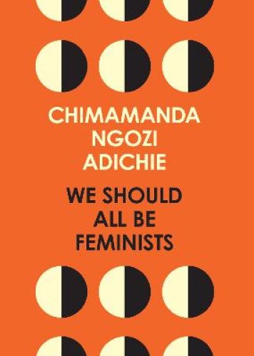 We Should All Be Feminists by Adichie, Chimamanda Ngozi [Paperback]
