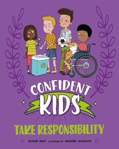 Honor Head Confident Kids!: Take Responsibility (Tascabile) Confident Kids