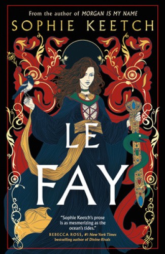 Le Fay (Morgan le Fay series The) by Keetch, Sophie [Paperback]