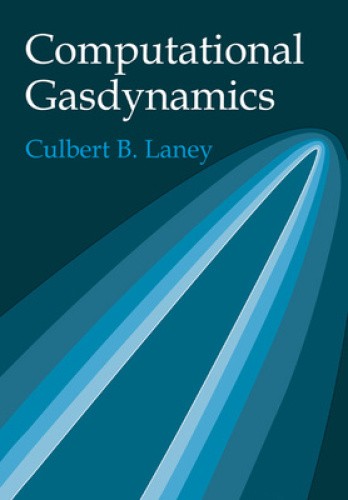 Computational Gasdynamics by Culbert B. Laney [Paperback]