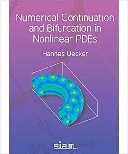 Numerical Continuation and Bifurcation in Nonlinear PDEs by Hannes Uecker [BOOK]
