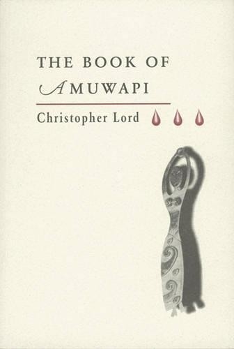Christopher Lord The Book of Amuwapi (Tascabile)