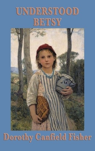 Dorothy Canfield Fisher Understood Betsy (Copertina rigida)