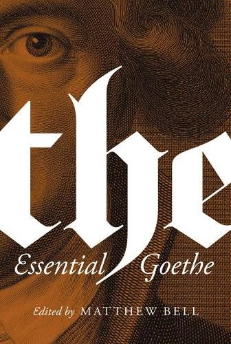 Johann Wolfgang von Goethe The Essential Goethe (Tascabile)