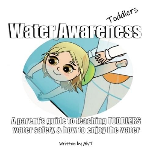 Allison Tyson Aly T Water Awareness Toddlers (Tascabile) Water Awareness