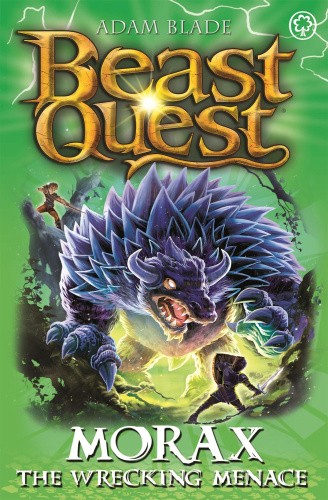 Beast Quest: Morax the Wrecking Menace: Series 24 Book 3 (Beast Quest)