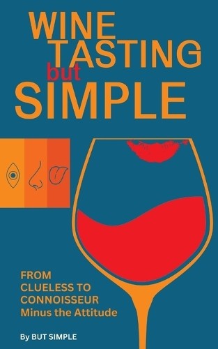 But Simple Wine Tasting but Simple (Tascabile)