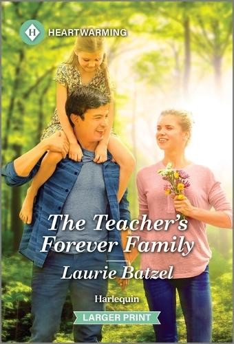 Laurie Batzel The Teacher's Forever Family (Tascabile) Crystal Hill Romance