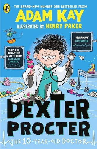 Dexter Procter the 10-Year-Old Doctor by Adam Kay [Paperback]