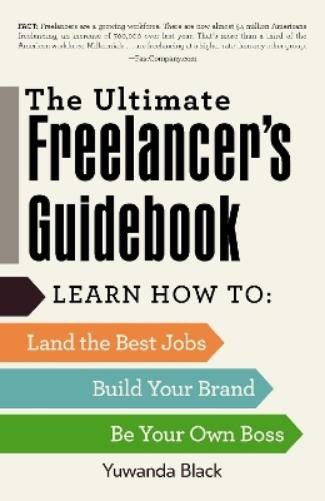 Yuwanda Black The Ultimate Freelancer's Guidebook (Tascabile)
