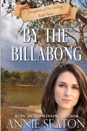 Annie Seaton By the Billabong (Tascabile) Daughters of the Darling