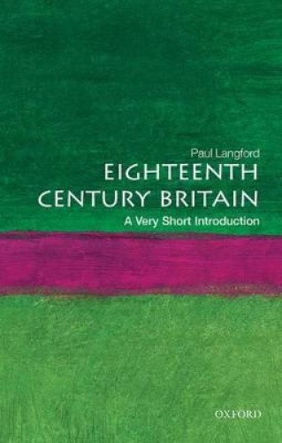 Eighteenth-Century Britain: A Very Short Introduction (Very Short Introductions)