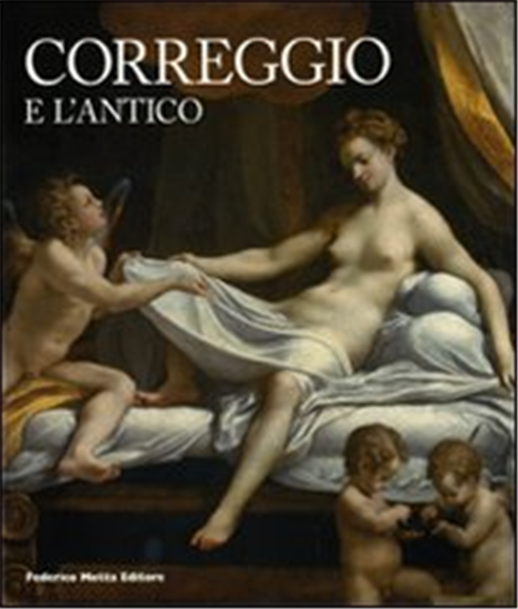 Catalogo dela Mostra: - Correggio e l'antico.