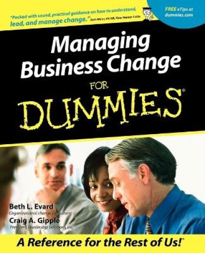 Managing Business Change for Dummies (For Dummies S.) by Evard, Beth L.