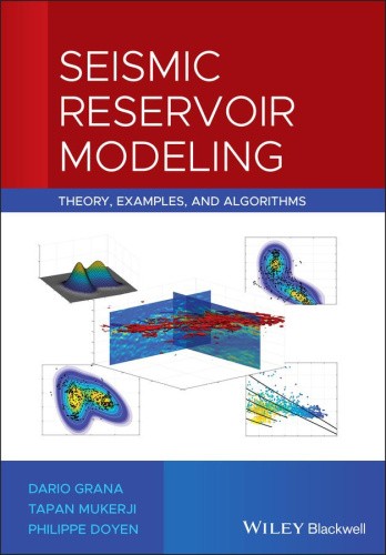 Seismic Reservoir Modeling - Theory, Examples, and Algorithms by Dario