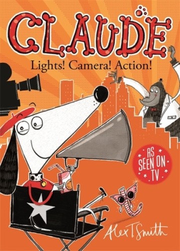 Claude: Lights! Camera! Action! (Claude) by Smith, Alex T. [Paperback]