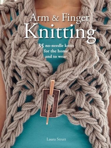 Laura Strutt Arm & Finger Knitting (Tascabile)