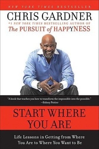 Start Where You are: Life Lessons in Getting from Where You are to Where You