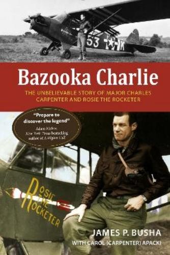 Carol (Carpenter) Apacki James P. Busha Bazooka Charlie (Copertina rigida)