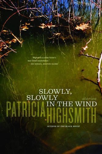 Patricia Highsmith Slowly, Slowly in the Wind (Tascabile)