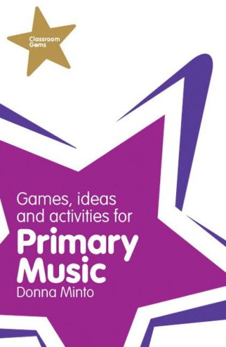 Classroom Gems: Games, Ideas and Activities for Primary Music (Classroom Gems)
