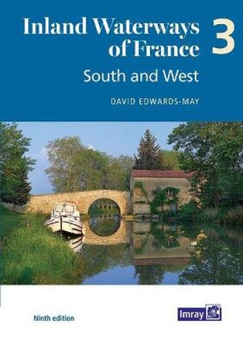 Inland Waterways of France Volume 3 South and West: South and West, 3
