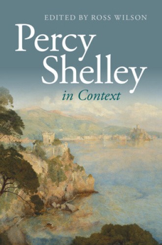 Percy Shelley in Context (Literature in Context) by Ross Wilson [Hardback]