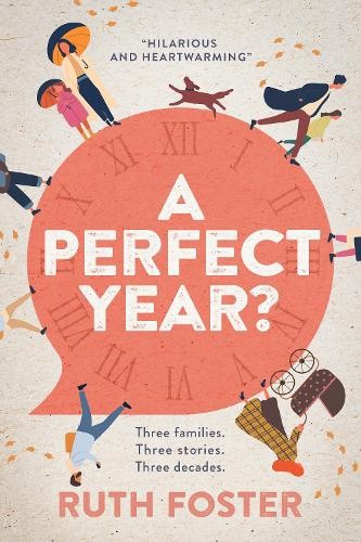 A Perfect Year?: Three families. Three stories. Three decades. by Ruth Foster