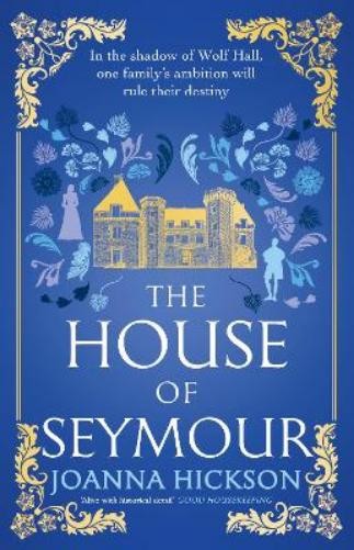 Joanna Hickson The House of Seymour (Copertina rigida) House of Seymour