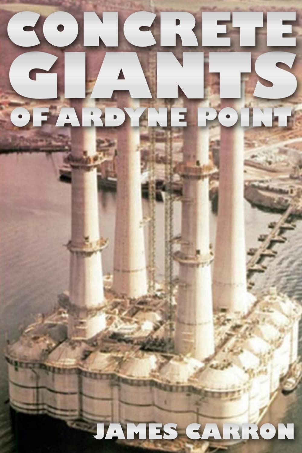 James Carron Concrete Giants of Ardyne Point (Tascabile)