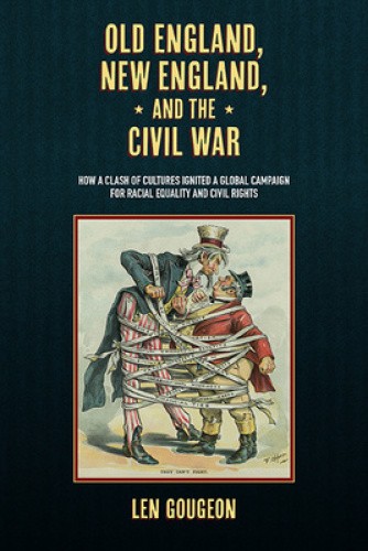 Old England, New England, and the Civil War: How a Clash of Cultures Ignited a