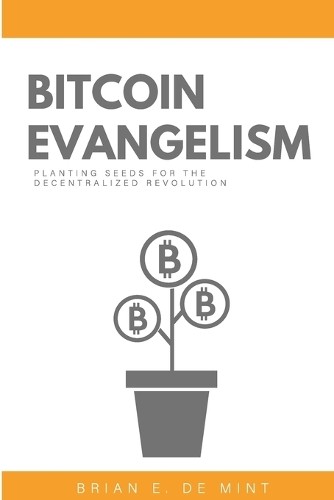 Brian E de Mint Bitcoin Evangelism (Tascabile)