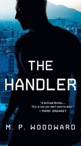 M.P. Woodward The Handler (Tascabile)