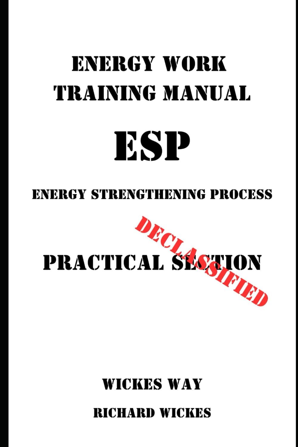 Richard Wickes Energy Work Training Manual: ESP - Energy Strengtheni (Tascabile)