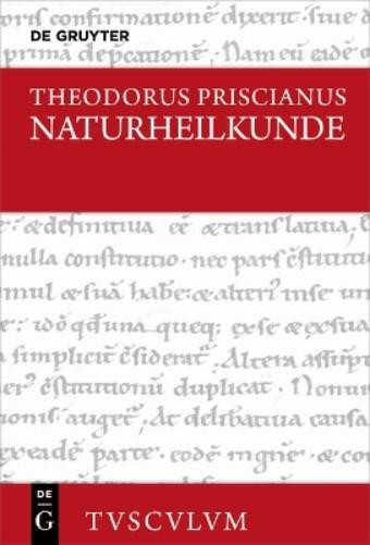 Theodorus Priscianus Naturheilkunde (Copertina rigida) Sammlung Tusculum