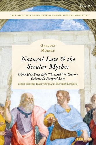 Gregory Morgan Natural Law & the Secular Mythos (Copertina rigida)