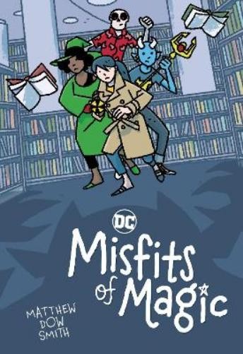 Matthew Dow Smith DC's Misfits of Magic (Tascabile)