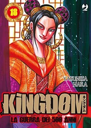 KINGDOM la guerra dei 500 anni  18 di Y. Hara NUOVO ed. JPOP
